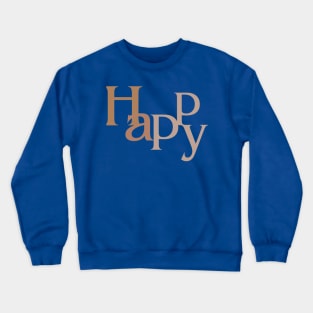 Happy happy Crewneck Sweatshirt